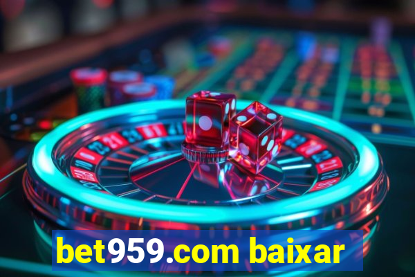 bet959.com baixar